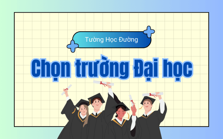 Chọn trường đại học phù hợp – “Hành trình tìm nhà” cho tương lai